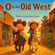 Funfirst Wild West ABC Books O is for Old West: A Wild Alphabet Adventure: A Fun Western ABC Book for Toddlers and Early Readers, (Paperback)