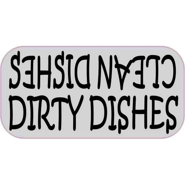 4inx2in Clean Dishes Dirty Dishes Vinyl Kitchen Sign
