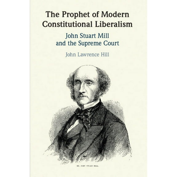 The Prophet of Modern Constitutional Liberalism, (Paperback)