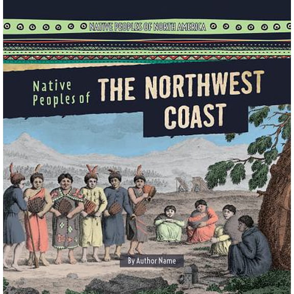 Pre-Owned Native Peoples of the Northwest Coast (Paperback) 1482448270 9781482448276