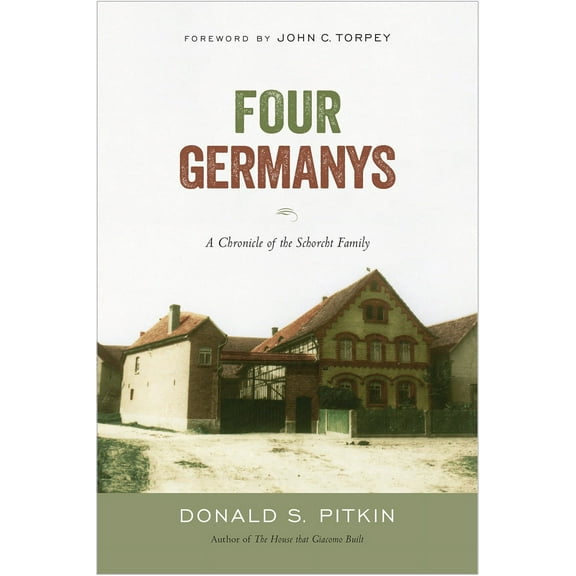 Politics History & Social Chan: Four Germanys: A Chronicle of the Schorcht Family : A Chronicle of the Schorcht Family (Paperback)