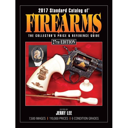 Brochure Catalog Guide - 2017 Standard Catalog of Firearms