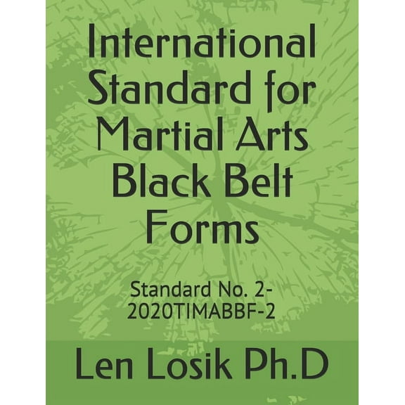 International Standard for Martial Arts Black Belt Forms : Standard No. 2-2020TIMABBF-2 (Paperback)