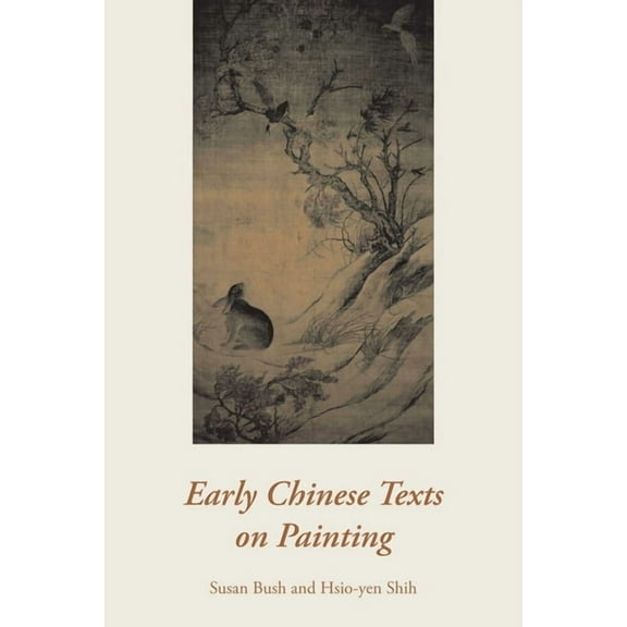 Early Chinese Texts on Painting (Paperback)