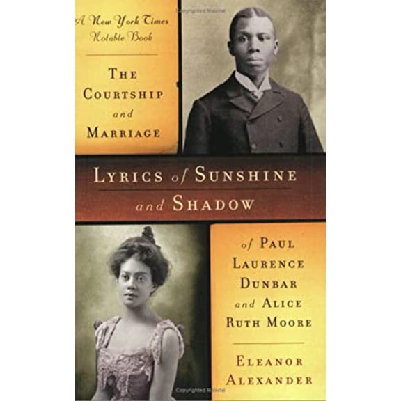 Pre-Owned Lyrics of Sunshine and Shadow: The Courtship and Marriage of Paul Lawrence Dunbar and Alice Ruth Moore (Paperback) 0452285046 9780452285040