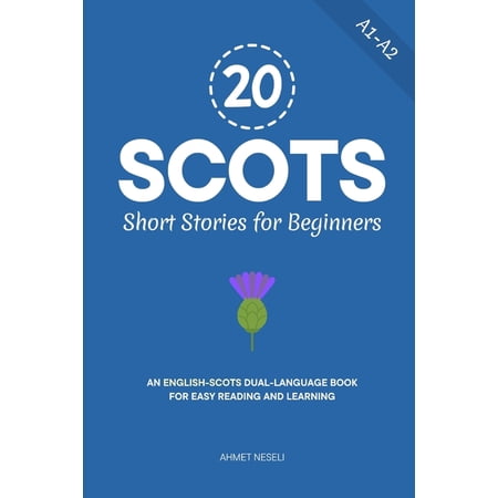 Learn Scots 20 Scots Short Stories for Beginners: An English-Scots Dual-Language Book for Easy Reading and Learning Book 3 (Paperback)