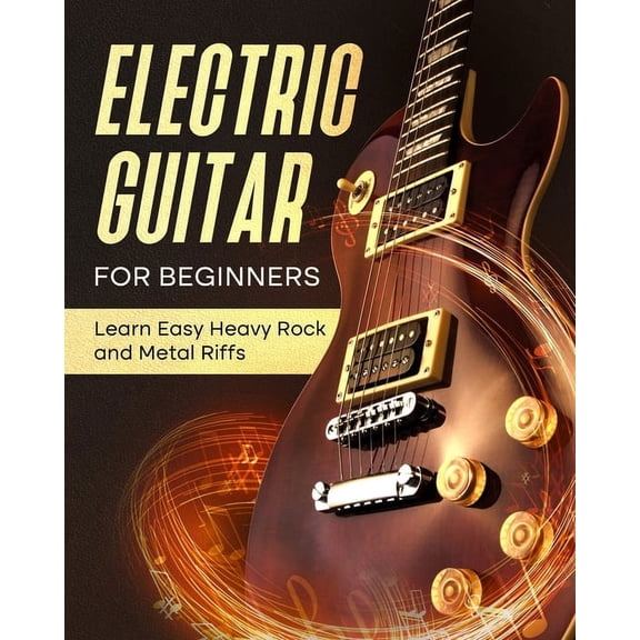 Electric Guitar For Beginners: Learn Easy Heavy Rock and Metal Riffs, (Paperback)