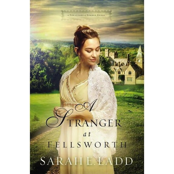 Treasures of Surrey Novel A Stranger at Fellsworth, Book 3, (Paperback)