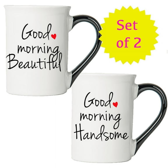 Cottage Creek Good Morning Beautiful and Good Morning Handsome Coffee Mugs, Set of Two Ceramic, Multicolored, 6" Couples Mugs
