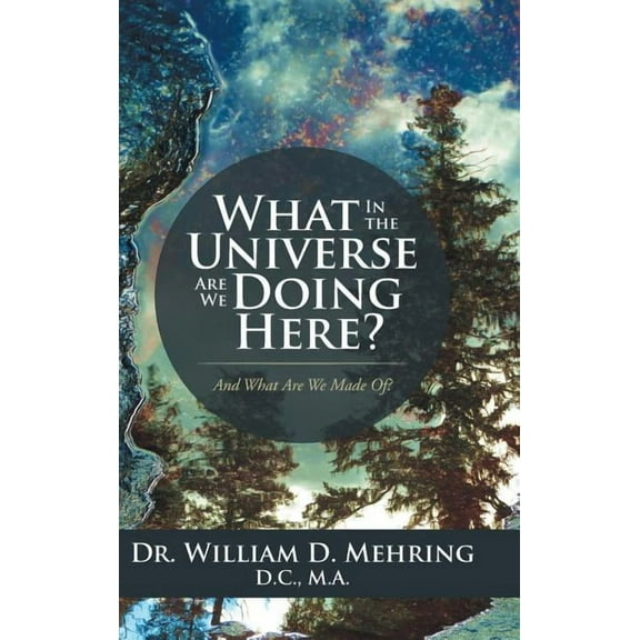 What In the Universe Are We Doing Here?: And What Are We Made Of? (Hardcover)