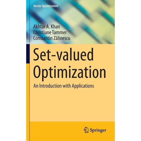 Vector Optimization Set-Valued Optimization: An Introduction with Applications, (Hardcover)