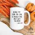 thumbnail image 5 of Being My Son In Law Is Really The Only You Need Mug, Son In Law from Mother-in-law Coffee Cup, Gift For Son In Law Mug, Gift For Men Son Mom Grandson On Birthday Christmas 15oz, 5 of 7