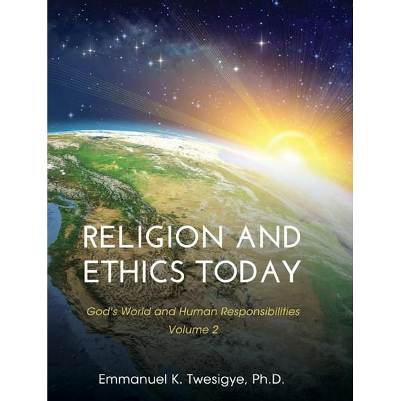 Religion and Ethics Today: God's World and Human Responsibilities, Volume 2, (Hardcover)