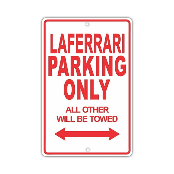 FERRARI LAFERRARI Parking Only All Others Will Be Towed Ridiculous Funny Novelty Garage Aluminum Sign 12"x18" Plate