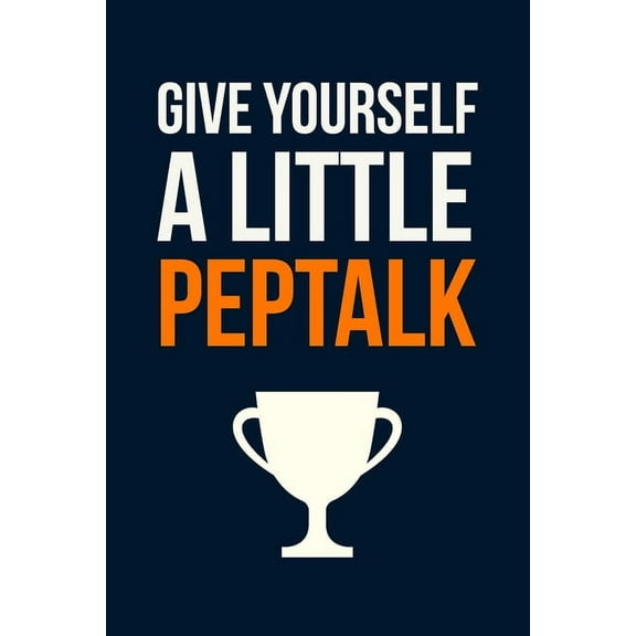 Give Yourself A Little Pep Talk: Employee Appreciation Gift for Your Employees, Coworkers, or Boss (Paperback)