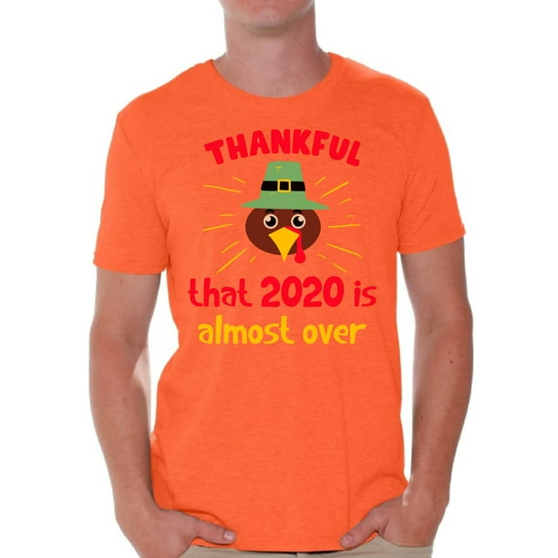 Awkward Styles Thanksgiving 2020 Thankful That 2020 Happy Thanksgiving Day Tshirt Holiday Gift Shirts For Mens Walmart Com Walmart Com
