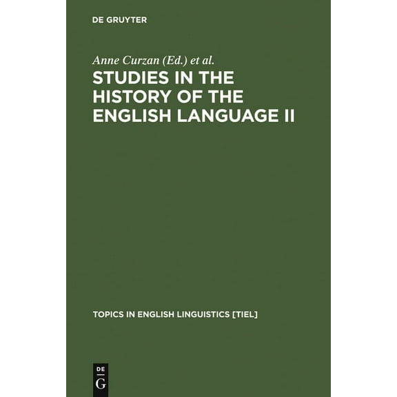 Topics in English Linguistics Studies in the History of the English Language II: Unfolding Conversations, Book 45, (Hardcover)