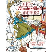 Alice's Wonderfilled Adventures: A Curious Coloring Book for Adults (Paperback)
