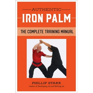 Authentic Iron Palm : The Complete Training Manual (Paperback)