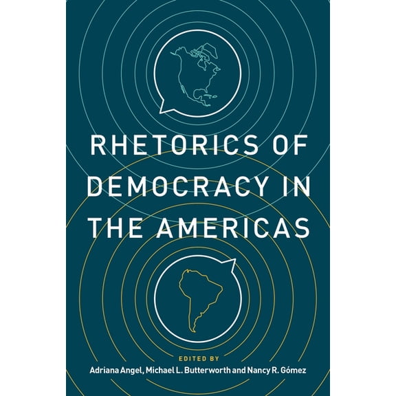 Rhetoric and Democratic Deliberation Rhetorics of Democracy in the Americas, Book 25, (Paperback)