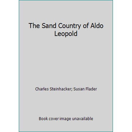 The Sand Country of Aldo Leopold [Hardcover - Used]