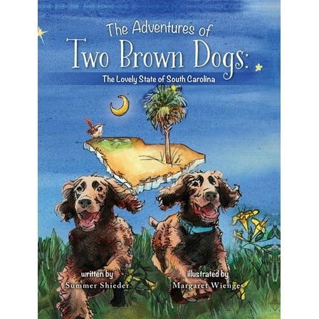 The Adventures of Two Brown Dogs: The Lovely State of South Carolina, (Hardcover)