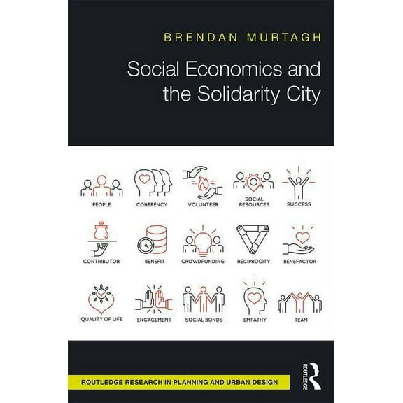 Routledge Research in Planning and Urban Social Economics and the Solidarity City, (Hardcover)