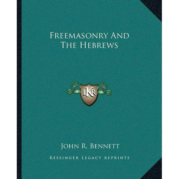 Freemasonry And The Hebrews Paperback 1162889535 9781162889535 John R. Bennett