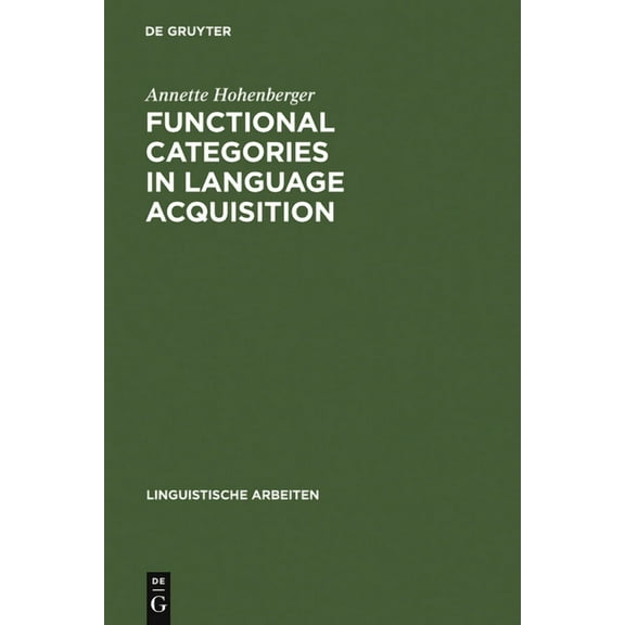 Linguistische Arbeiten Functional Categories in Language Acquisition: Self-Organization of a Dynamical System, Book 456, (Hardcover)