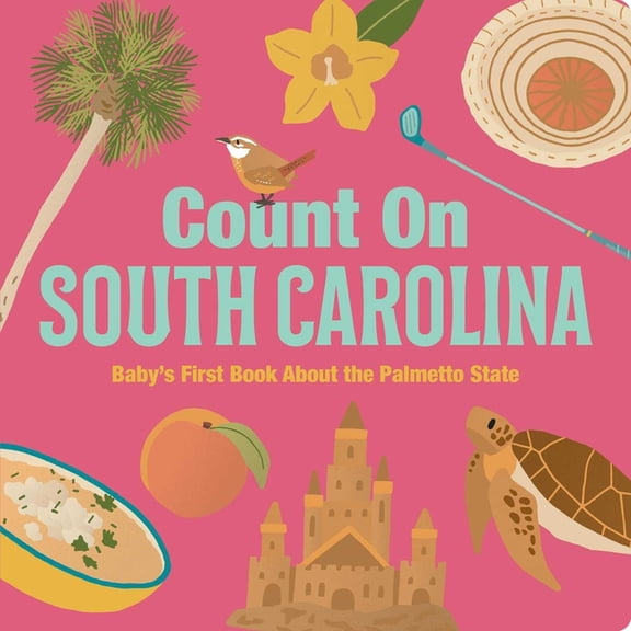 Count on South Carolina: Baby's First Book about the Palmetto State, (Board Book)