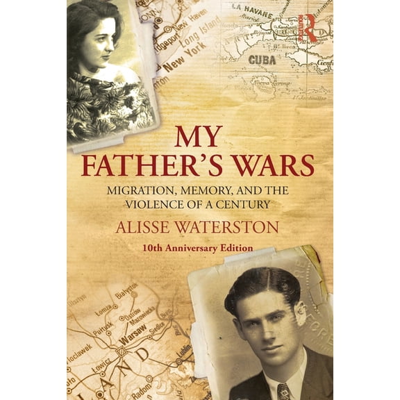Innovative Ethnographies My Father's Wars: Migration, Memory, and the Violence of a Century, (Paperback)