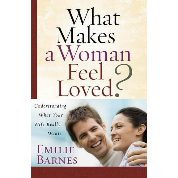 What Makes a Woman Feel Loved?: Understanding What Your Wife Really Wants (Paperback)