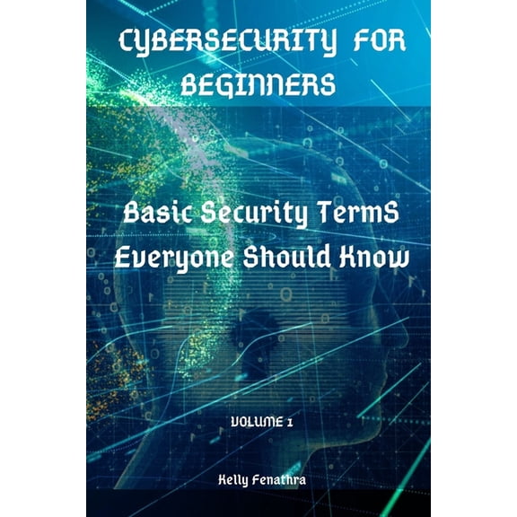 Cybersecurity for Beginners: Basic Security Terms Everyone Should Know (Paperback)