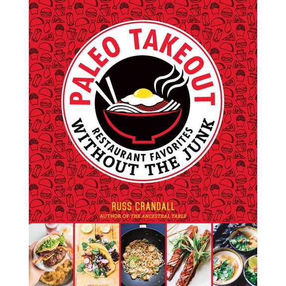 Pre-Owned Paleo Takeout: Restaurant Favorites Without the Junk (Paperback) 162860087X 9781628600872
