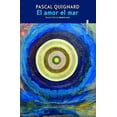 thumbnail image 1 of Libro El Amor, El Mar Tapa Blanda, Autor Pascal Quignard, Editorial Sexto Piso, 1 of 1