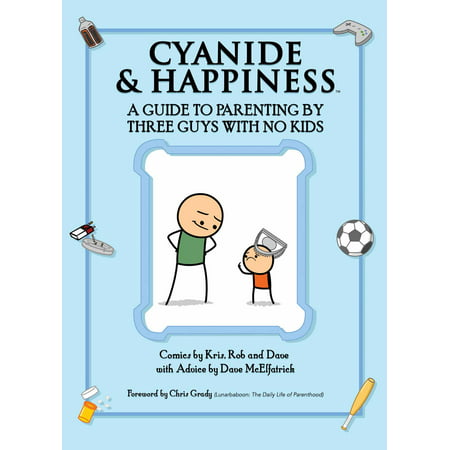 Cyanide & Happiness: A Guide to Parenting by Three Guys with No