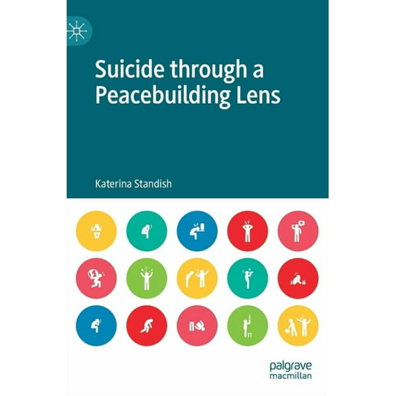 Suicide Through a Peacebuilding Lens, (Hardcover)