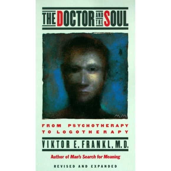 Pre-Owned The Doctor and the Soul: From Psychotherapy to Logotherapy (Paperback 9780394743172) by Viktor E Frankl