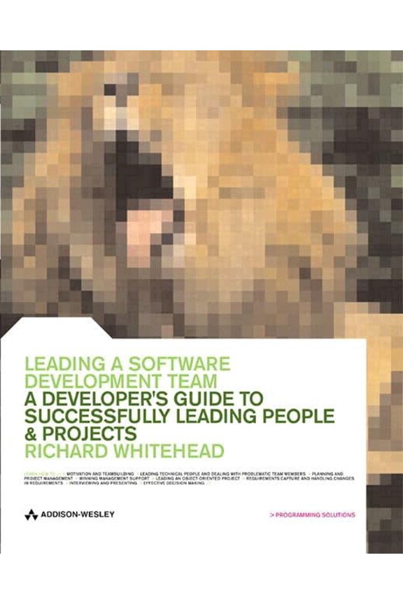 Pre-Owned Leading a Software Development Team: A Developer's Guide to Successfully Leading People and Projects (Paperback) 0201675269 9780201675269