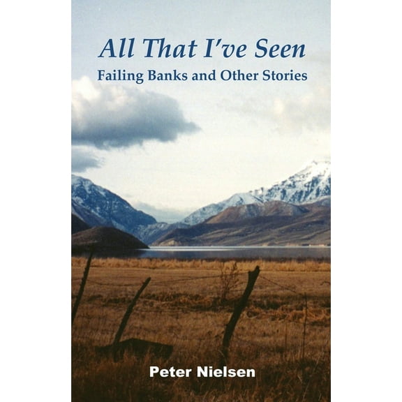 All That I've Seen: Failing Banks and Other Stories, (Paperback)