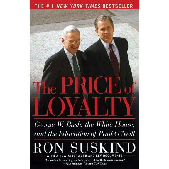 The Price of Loyalty: George W. Bush, the White House, and the Education of Paul O'Neill, (Paperback)