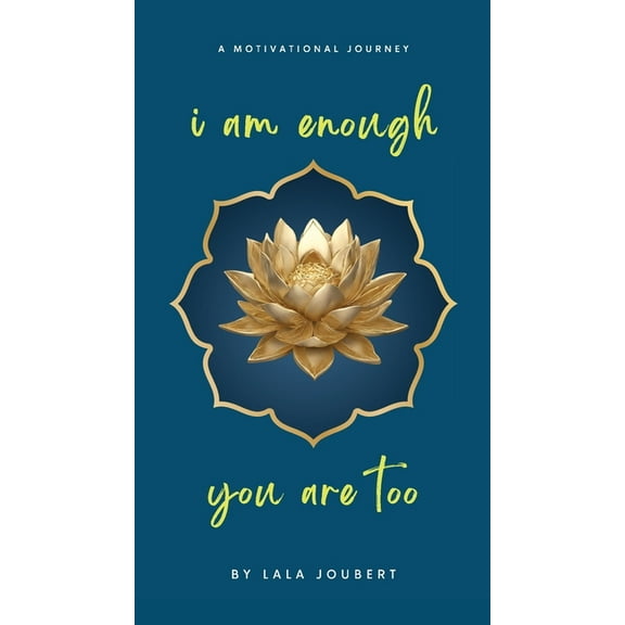 i am enough, you are too: A Motivational Journey, (Paperback)
