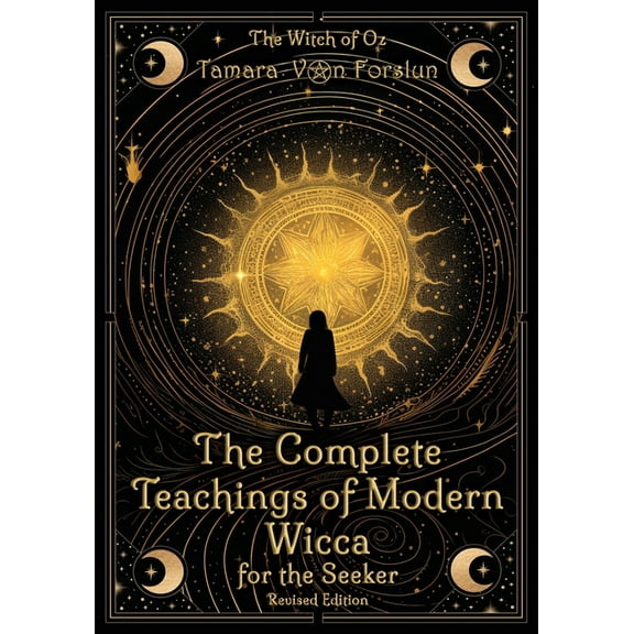 The Complete Teachings of Modern Wicca For the Seeker, (Paperback)