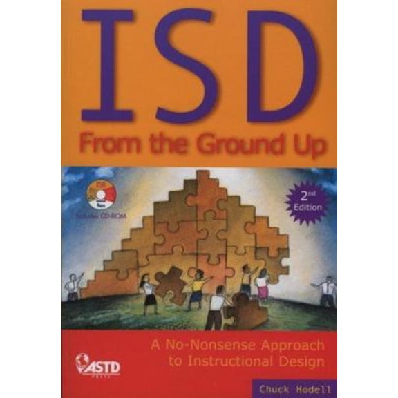 Pre-Owned ISD from the Ground Up: A No-Nonsense Approach to Instructional Design [With CDROM] (Paperback) 1562864556 9781562864552