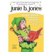Junie B. Jones Junie B. Jones #25: Jingle Bells, Batman Smells! (P.S. So Does May.), Book 25, (Paperback)