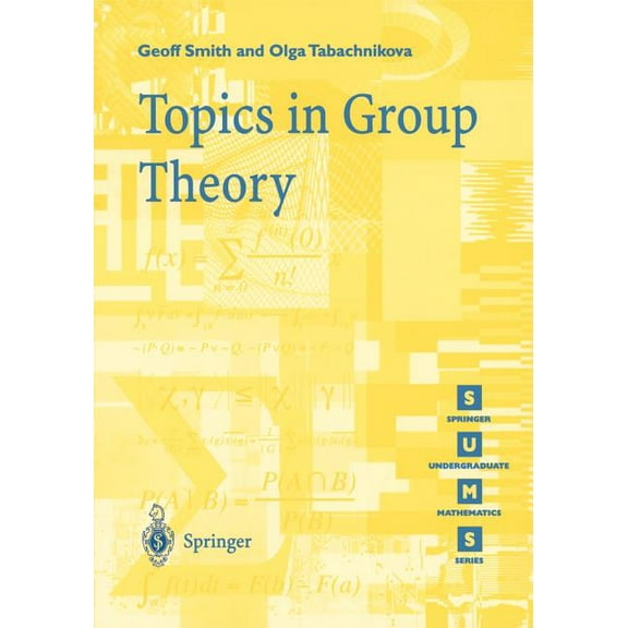 Springer Undergraduate Mathematics Topics in Group Theory, (Paperback)