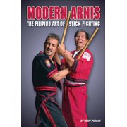 Modern Arnis: The Filipino Art of Stick Fighting