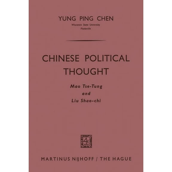 Chinese Political Thought: Mao Tse-Tung and Liu Shao-CHI, (Paperback)