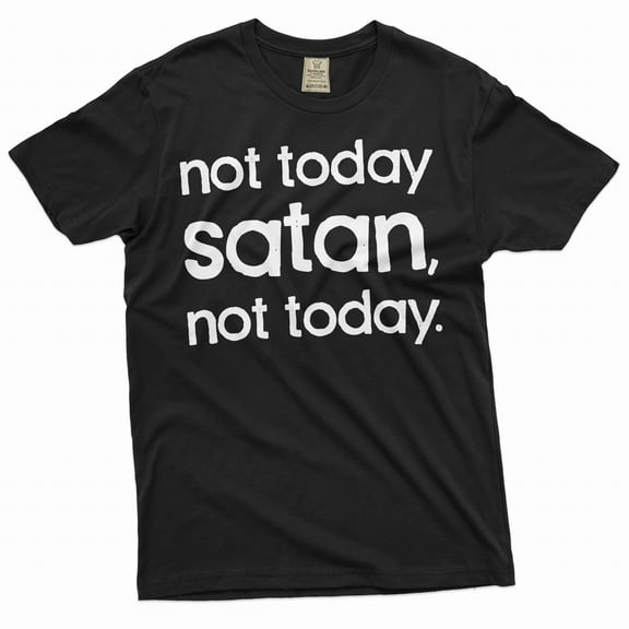 Not Today Satan Shirt Christian Shirts Religious Gifts Unisex Shirt Funny Saying T-Shirt