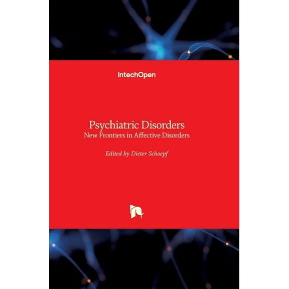 Psychiatric Disorders: New Frontiers in Affective Disorders (Hardcover)